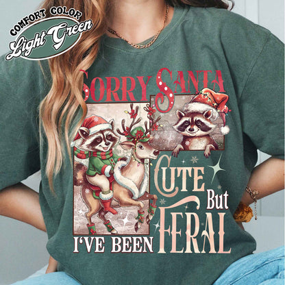 Sorry Santa Shirt,Sorry Santa I've Been Feral Shirt,Feral Raccoon Shirt,Funny Xmas,Feral Girl Christmas Shirt,Cute But Feral Christmas Shirt