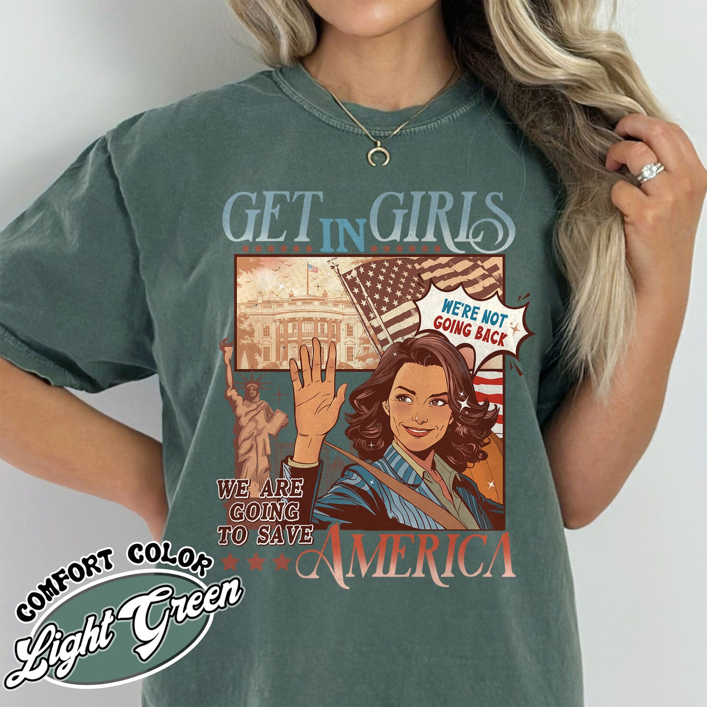 Get in Girls, We Are Going To Save America Shirt, We Are Not Going Back, Vote Blue Shirt, Election Shirt, Choose Freedom, President 2024 Shirt