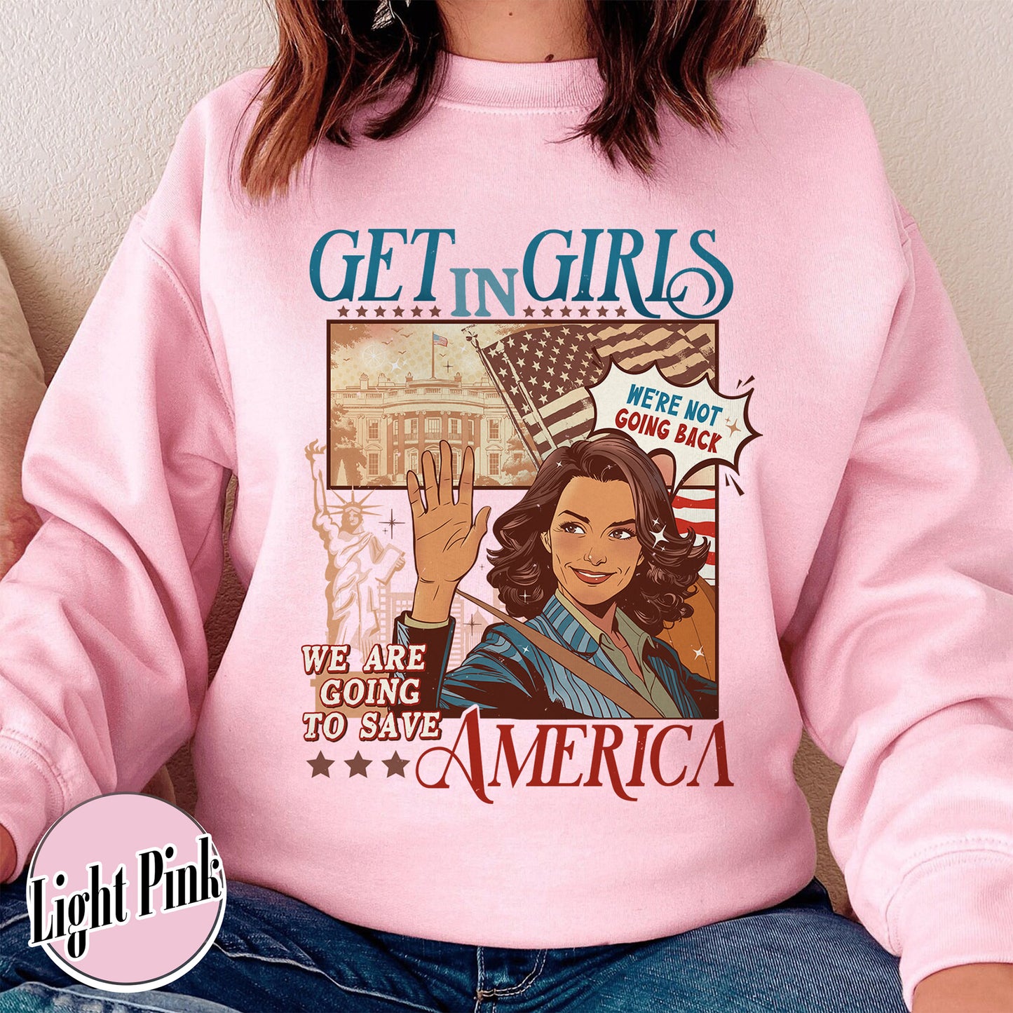 Election Sweatshirt, Get in Girls We Are Going To Save America Sweatshirt, Vote Blue Sweatshirt
