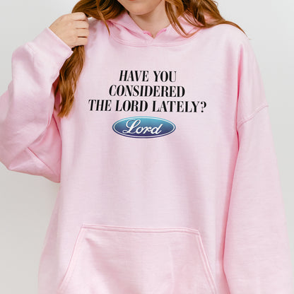 Have You Considered the Lord Hoodie: Christian Hoodie, Jesus Streetwear, God Graphic Hoodie