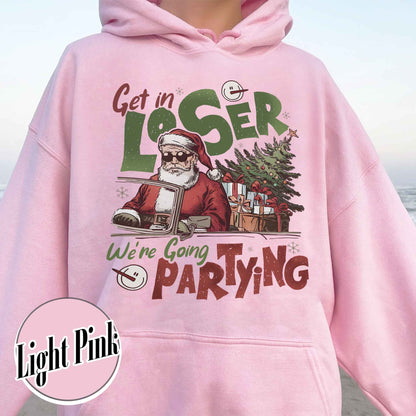Retro Christmas Party Hoodie, Get in Loser Christmas Hoodie, Funny Retro Xmas 90s Hoodie