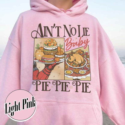 Thanksgiving Pumpkin Pie Hoodie, Ain’t No Lie Pie Pie Pie Hoodie, Best Seller Thanksgiving Hoodie