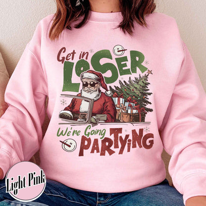 Christmas Party Sweatshirt, Get in Loser Christmas Sweatshirt, Retro Christmas Sweatshirt, Vintage Santa Sweatshirt, Funny Retro 90s Sweatshirt, Christmas Squad Sweatshirt