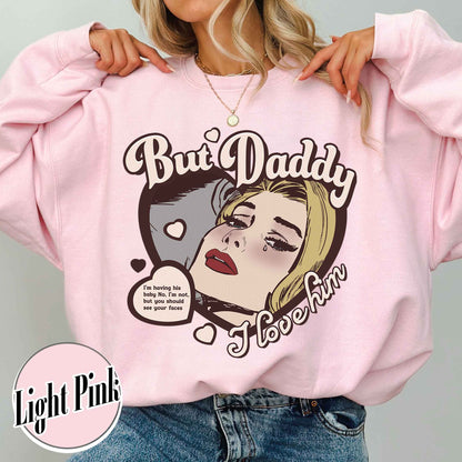 Music Lover Sweatshirt, but Daddy I Love Him Sweatshirt, Gift for Couples, Anniversary Sweatshirt for Couples