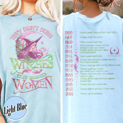 They Didnt Burn Witches They Burned Women Sweatshirt, Girls Will Be Girls Witchy Feminist Shirt, Burn the Patriarchy Shirt, Women’s Rights Shirt