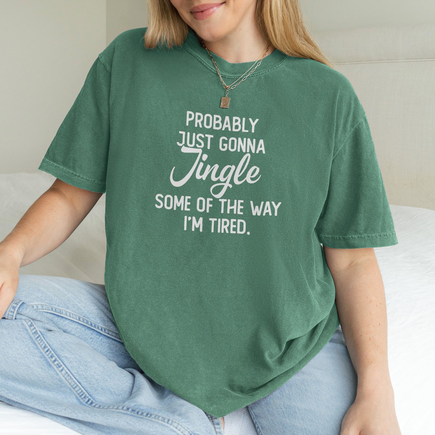 Probably Just Gonna Jingle I’m Tired Funny Christmas Shirt