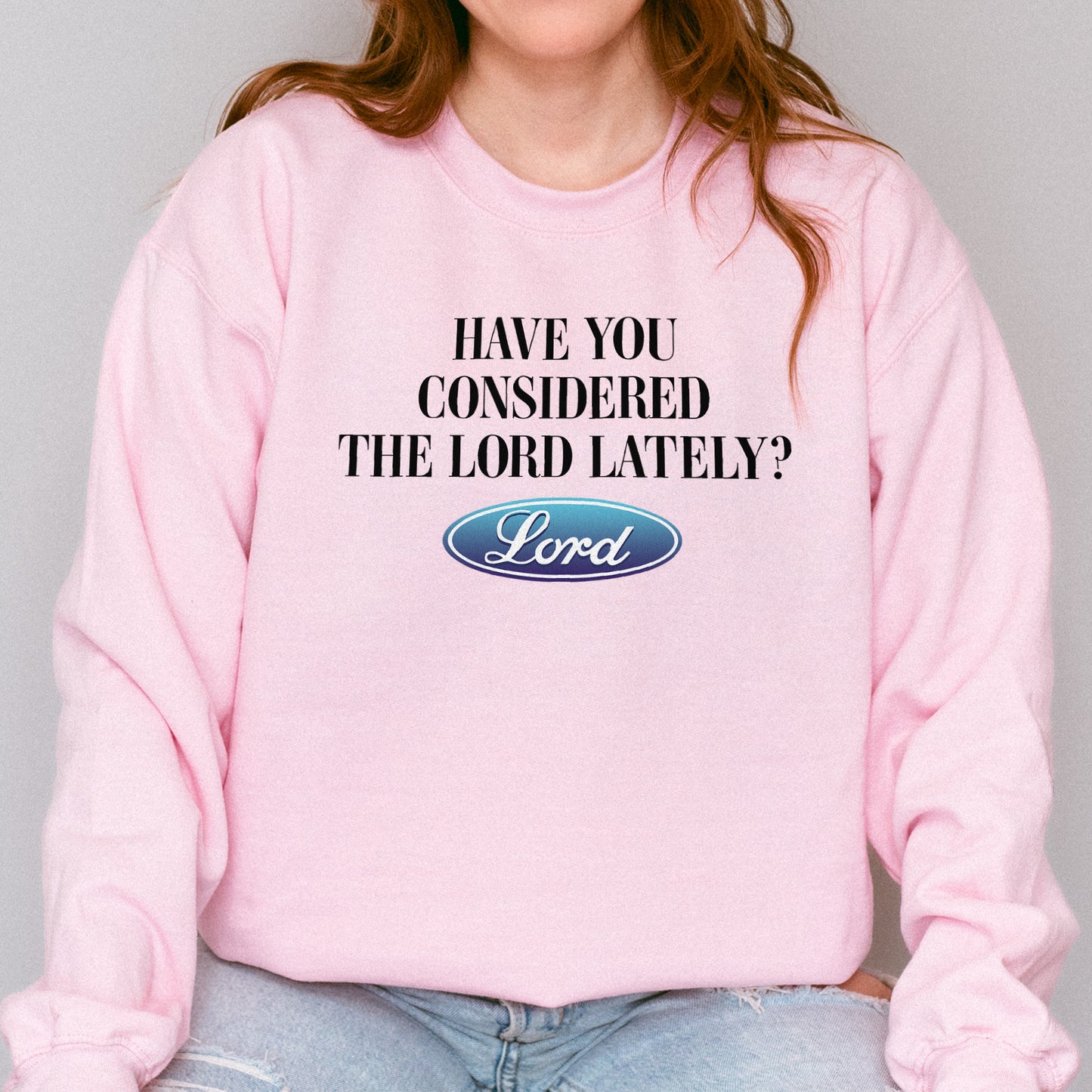 Have You Considered the Lord Sweatshirt: Christian Sweatshirt, Jesus Streetwear, God Graphic Sweatshirt