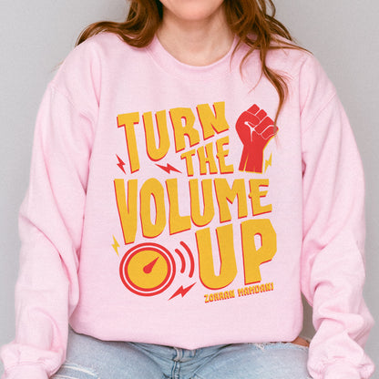 Turn the Volume Up, Zohran Mamdani, Zohran NYC Mayor, Progressive, Liberal, NYC 2026, Democracy Sweatshirt