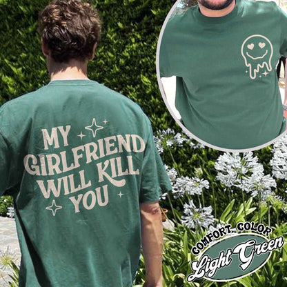 My Girlfriend Will Kill You Shirt, My Girlfriend Shirt, Funny Gag Gift, Boyfriend Shirt, Boyfriend Gift, Funny Meme, Funny Gift Idea Shirt