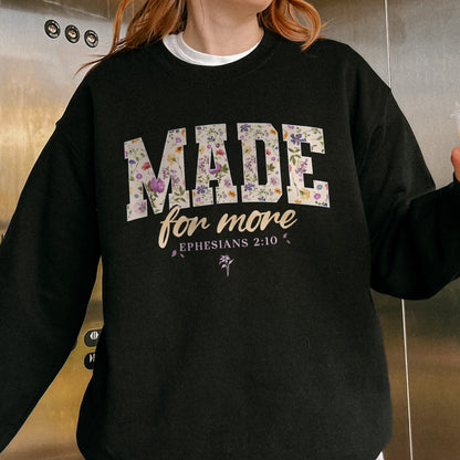 Made for More Ephesians 2:10 Christian Floral Sweatshirt