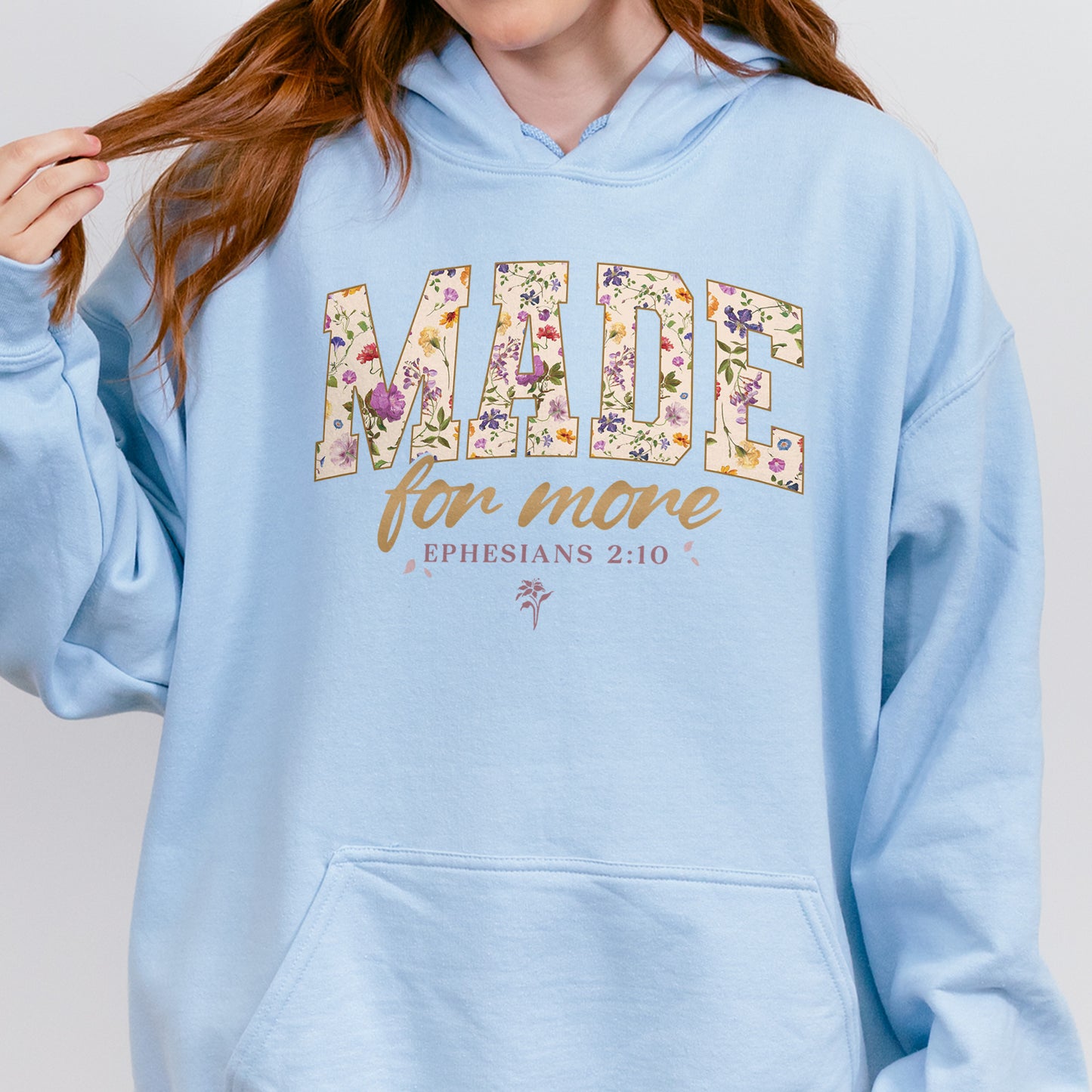 Made for More Ephesians 2:10 Christian Floral Hoodie