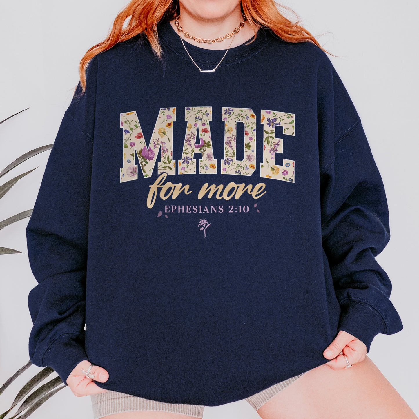 Made for More Ephesians 2:10 Christian Floral Sweatshirt