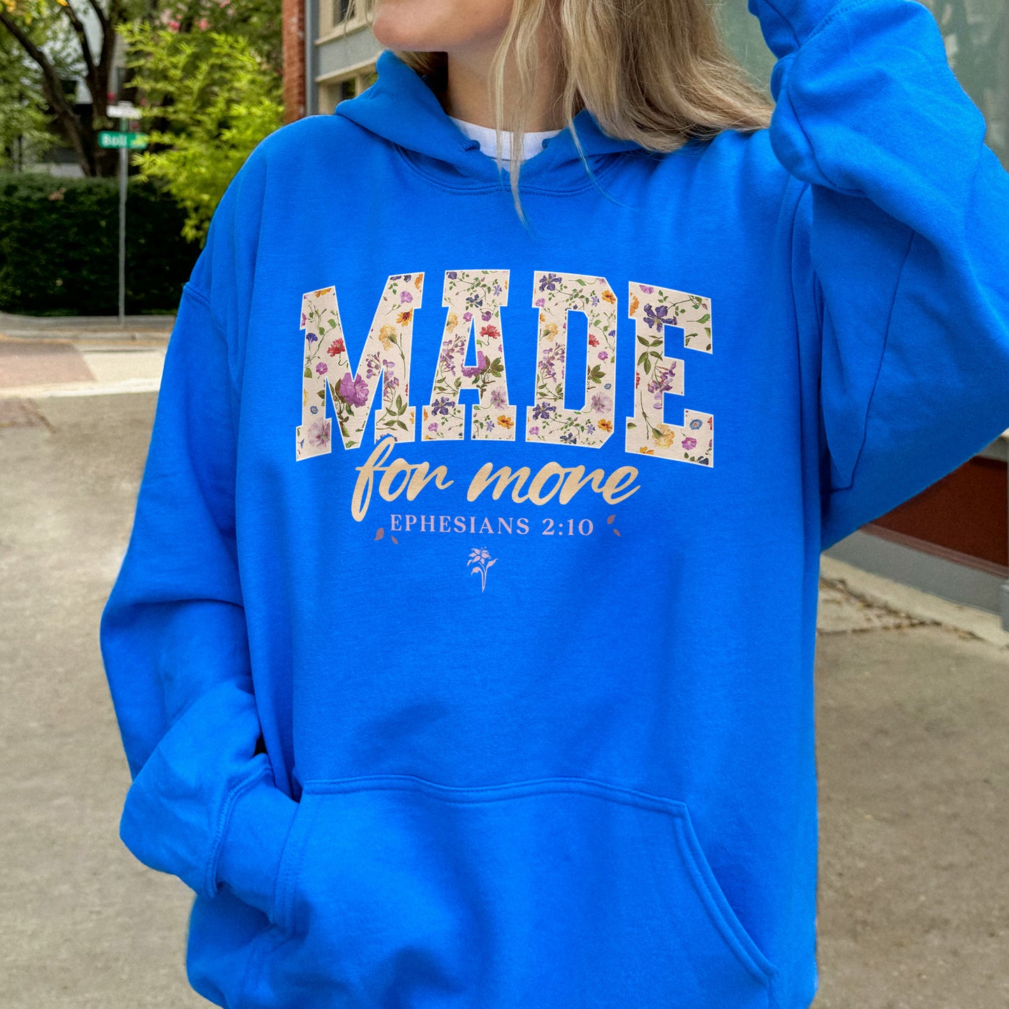 Made for More Ephesians 2:10 Christian Floral Hoodie