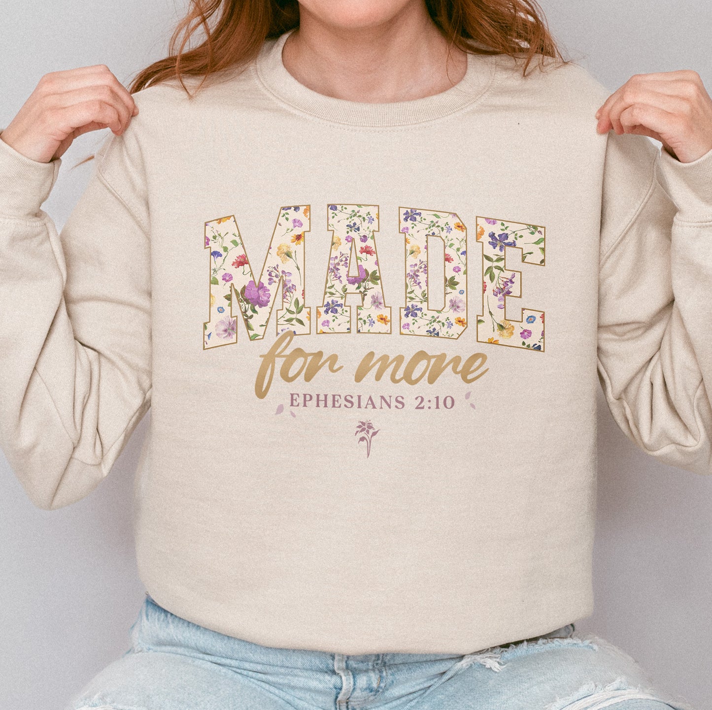 Made for More Ephesians 2:10 Christian Floral Sweatshirt