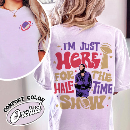 Im Just Here for the Halftime Show Comfort Color Shirt, Team Halftime Shirt, Here for the Halftime Show Tshirt, Football Shirt, Halftime Sunday Tshirt
