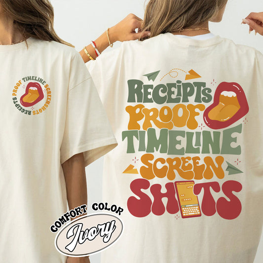Receipts Proof Timeline Screenshots Comfort Color Shirt, Receipts Proof Timeline Screenshots Shirt, Receipts Proof Timeline Screenshots, Funny Shirt