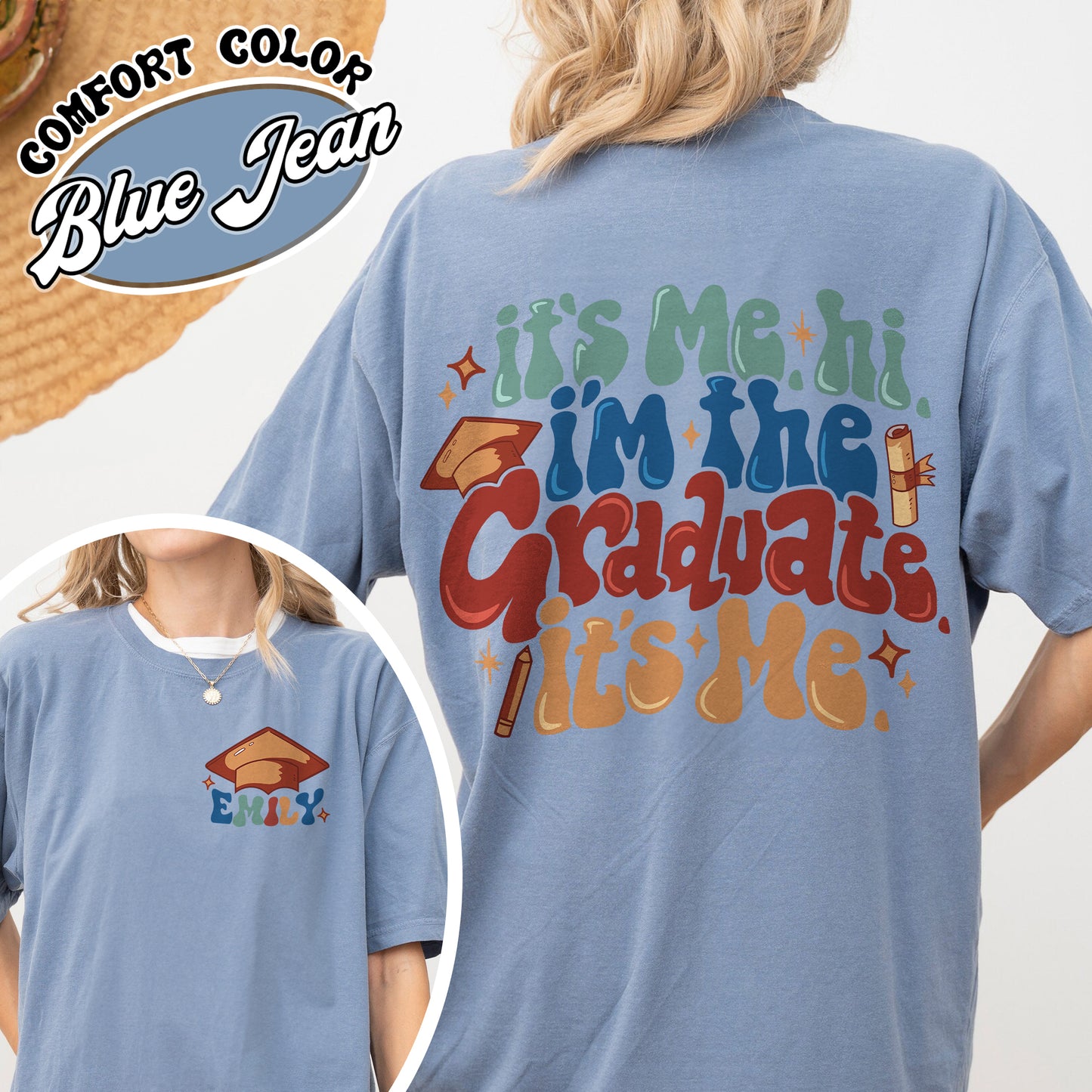 It’s Me Hi Graduate Comfort Colors Shirt, Graduation Gift, Hi I’m the Graduate Shirt, Schools out Forever Gift, Custom 2024 Graduate Shirt, Im the Graduate