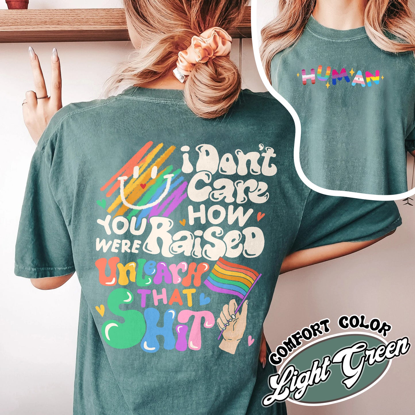 LGBT Comfort Colors Shirt, I Don’t Care How You Were Raised Unlearn That Shirt, Equal Rights for Others, Pride Month Shirt, Human Rights, Anti Racism