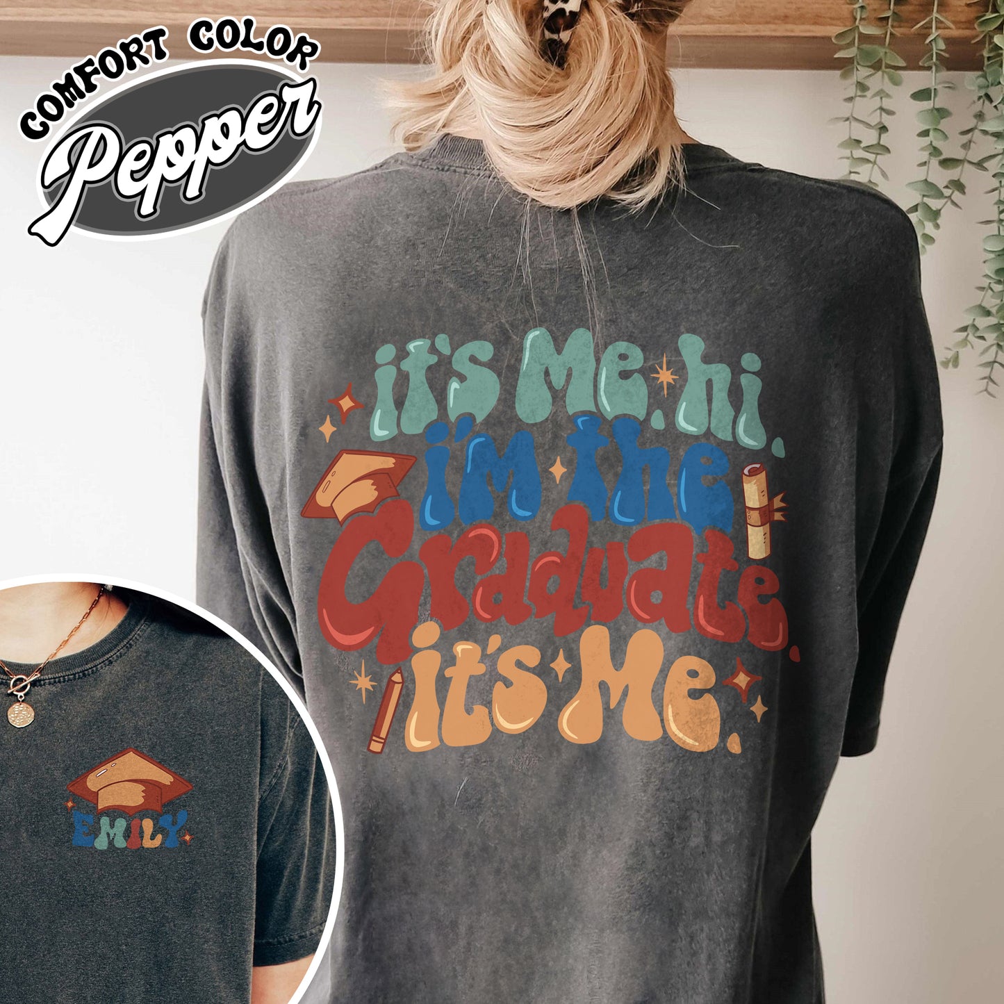 It’s Me Hi Graduate Comfort Colors Shirt, Graduation Gift, Hi I’m the Graduate Shirt, Schools out Forever Gift, Custom 2024 Graduate Shirt, Im the Graduate