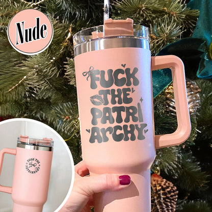 Fuck The Patriarchy Tumbler 40oz , Fuck The Patriarchy , Feminism , Swiftie , About The Patriarchy