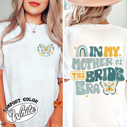 In My Mother of the Bride Era Comfort Color Shirt, Mother of Bride Getting Ready Shirt, Mother of Bride