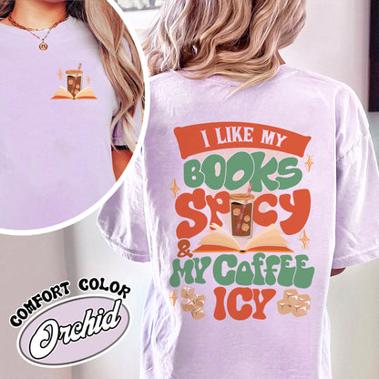 I Like My Books Spicy And My Coffee Icy Comfort Color Shirt, I Like My Books Spicy And My Coffee Icy Shirt, I Like My Book Spicy Shirt, Sweat Shirts For Book Lovers