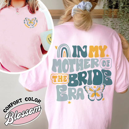 In My Mother of the Bride Era Comfort Color Shirt, Mother of Bride Getting Ready Shirt, Mother of Bride