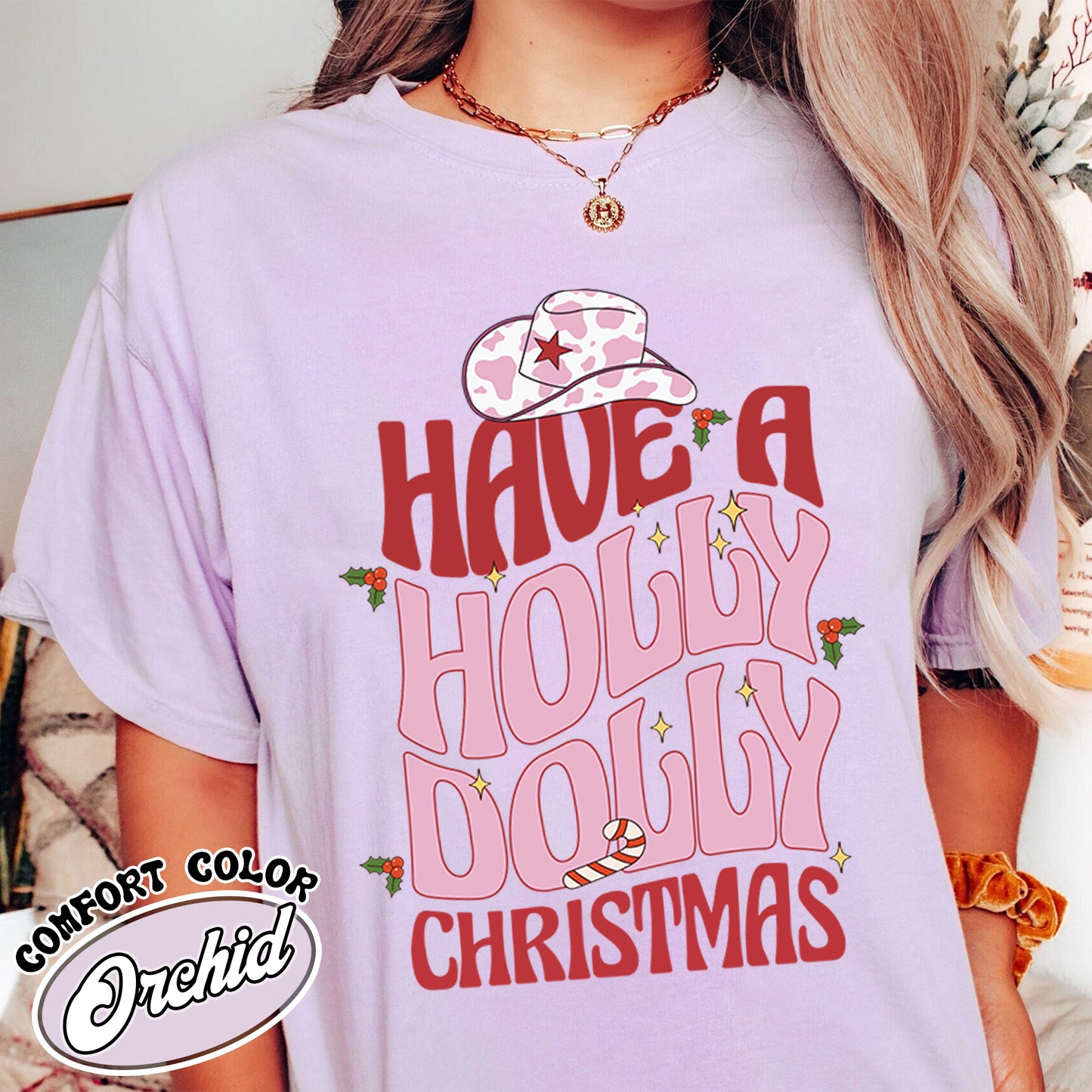 Have a Holly Dolly Comfort Color Shirt, Holly Dolly Shirt, Holly Dolly Christmas Shirt, Christmas Cowgirl Western Shirt