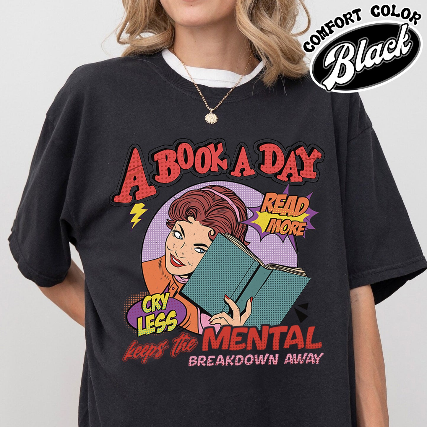 A Book a Day Keep the Mental Breakdown Away Comfort Color Shirt, Book Shirt, Book Gift, Book Lover Gift, a Book a Day Keep the Mental, Book Lover