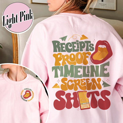 Receipts Proof Timeline Screenshots Sweatshirt, Receipts Proof Timeline Screenshots, Funny Sweatshirt