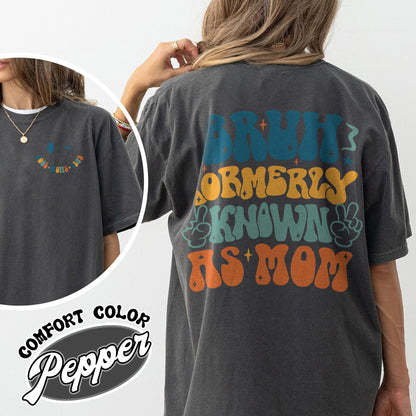 Bruh Formerly Known As Mom Comfort Color Shirt, Cool Mom Club Shirt