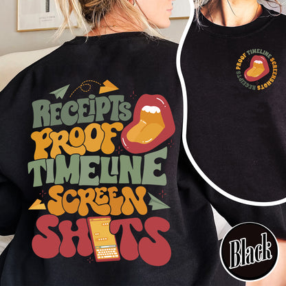 Receipts Proof Timeline Screenshots Sweatshirt, Receipts Proof Timeline Screenshots, Funny Sweatshirt