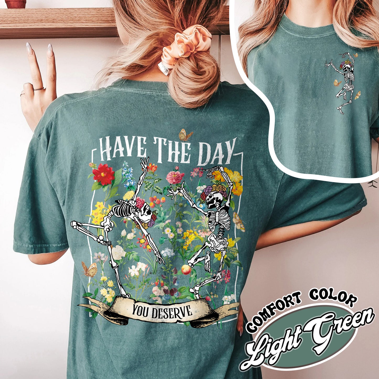 Have The Day You Deserve Skeleton Comfort Color Shirt, Have The Day You Deserve Shirt, Sarcastic Shirts, Motivational Skeleton Shirt, Skeleton Dancing