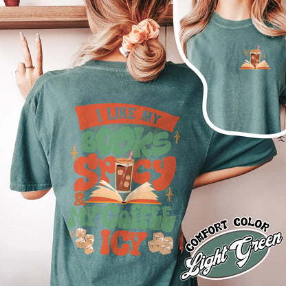 I Like My Books Spicy And My Coffee Icy Comfort Color Shirt, I Like My Books Spicy And My Coffee Icy Shirt, I Like My Book Spicy Shirt, Sweat Shirts For Book Lovers