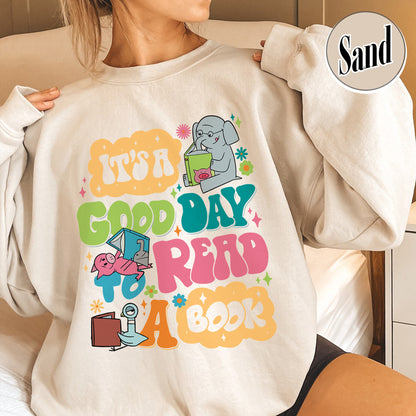 Its A Good Day To Read A Book Sweatshirt, Book Sweatshirt, Its A Good Day To Read Sweatshirt, Librarian Sweatshirt, Book Lover Sweatshirt, Book Lovers Merch