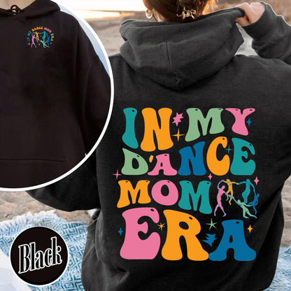 In My Dance Mom Era Hoodie, In My Dance Mom Era, Dance Mama Hoodie, Dancer Hoodie For Mom, Dance Mom Era