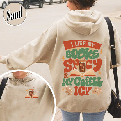 I Like My Books Spicy And My Coffee Icy Hoodie, I Like My Books Spicy And My Coffee Icy Shirt, I Like My Book Spicy, Hoodie For Book Lovers