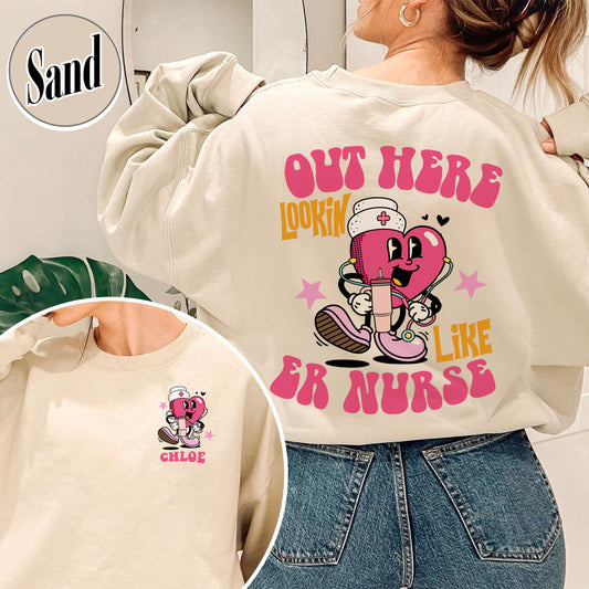 Er Nurse Shirt Valentines Sweatshirt, Out Here Lookin Like Er Nurse, Er Nurse Crew Neck Sweatshirt, Er Nurse Sweatshirt Heart, Er Nurse Sweatshirt Custom