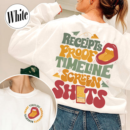 Receipts Proof Timeline Screenshots Sweatshirt, Receipts Proof Timeline Screenshots, Funny Sweatshirt