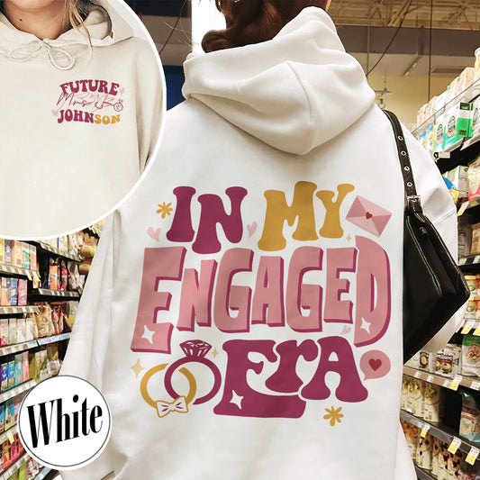 Custom Bachelorette Hoodie,Custom In My Engaged Era Hoodie,Custom Bride