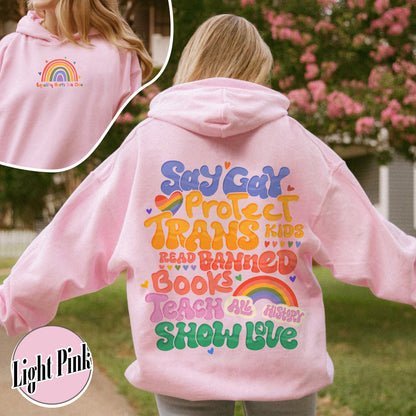 Say Gay Protect Trans Kids Hoodie, Say Gay Protect Trans Kids, Say Gay, Read Banned Books Teach All History Show Love, LGBT Hoodie, Say Gay Hoodie