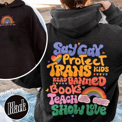 Say Gay Protect Trans Kids Hoodie, Say Gay Protect Trans Kids, Say Gay, Read Banned Books Teach All History Show Love, LGBT Hoodie, Say Gay Hoodie
