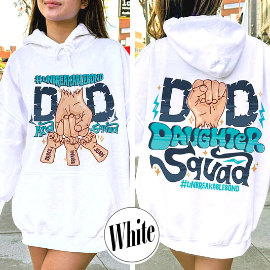 Dad Daughter Squad Unbreakablebond Hoodie, Custom Dad Hoodie, Dad of Girls Hoodie, Fathers Day Gift, Gift for Dad, Dad Daughter Squad Custom