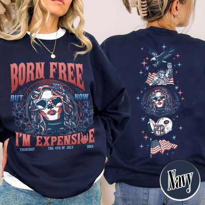 Born Free But Now I'm Expensive Sweatshirt, Retro 4th Of July Sweatshirt, 4th Of July Gift Sweatshirt, Independence Day, Usa Flag Sweatshirt, Skeleton