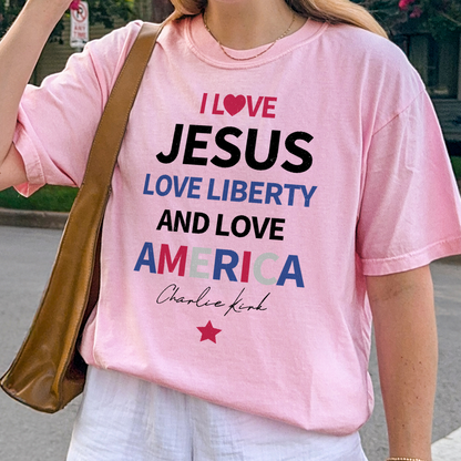 Charlie Kirk Shirt: I Love Jesus, Liberty & America, Comfort Colors® Free Speech Tee