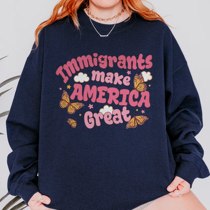 Immigrants Make America Great Activist Sweatshirt