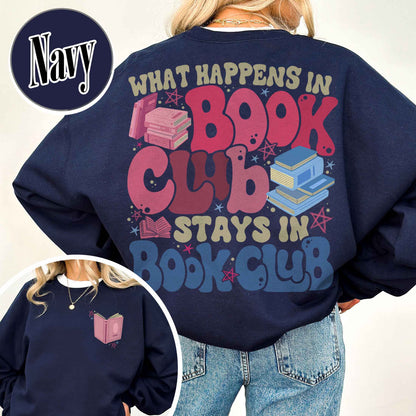 Book Lover Sweatshirt, What Happens at Book Club Stays at Book Club Sweatshirt