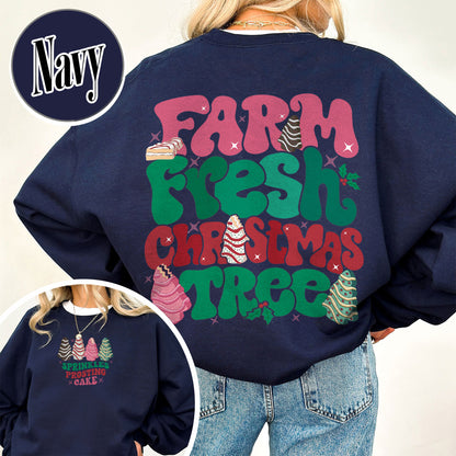 Farm Fresh Christmas Tree Sweatshirt, Farm Fresh Ready To Eat Christmas Tree, Farm Fresh Christmas Tree Cakes Sweatshirt, Christmas Cake Shirt