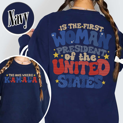 Election Sweatshirt, the One Where Kamala Is the First Woman President, Kamala Harris 2024 Election Sweatshirt