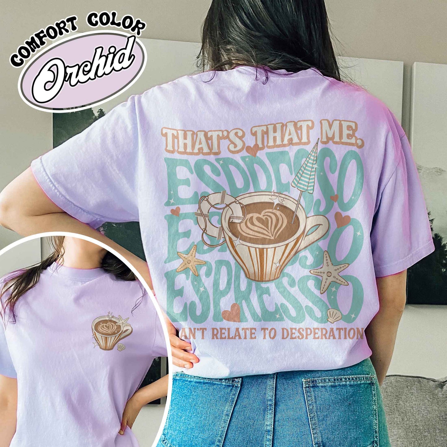 That’s That Me Espresso Comfort Color Shirt, Concert Shirt, Espresso Shirt, I Can’t Relate to Desperation Shirt, Soft Girl Aesthetic, Coquette Espresso Shirt